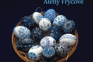 Velikonoční kraslice Aleny Fryčové